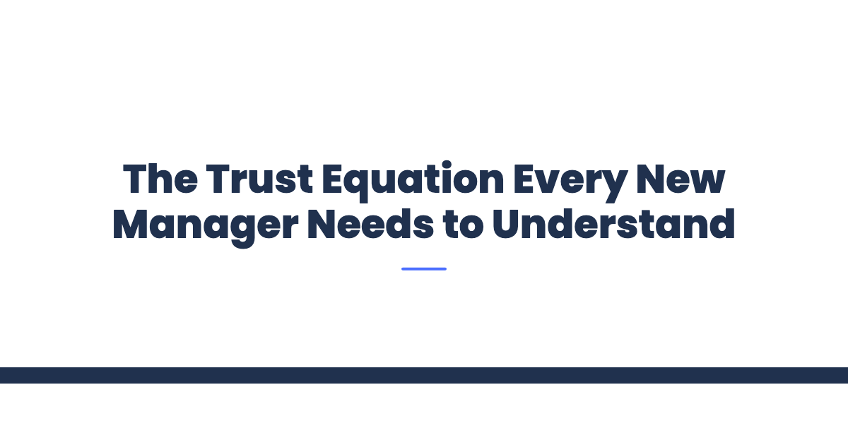 The Trust Equation Every New Manager Needs to Understand